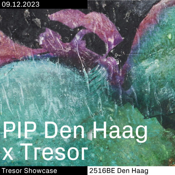 PIP x TRESOR in PIP Den Haag, Den Haag