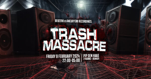 Berzerk vs Aneurysm Recordings // Trash Massacre in PIP Den Haag, Den Haag