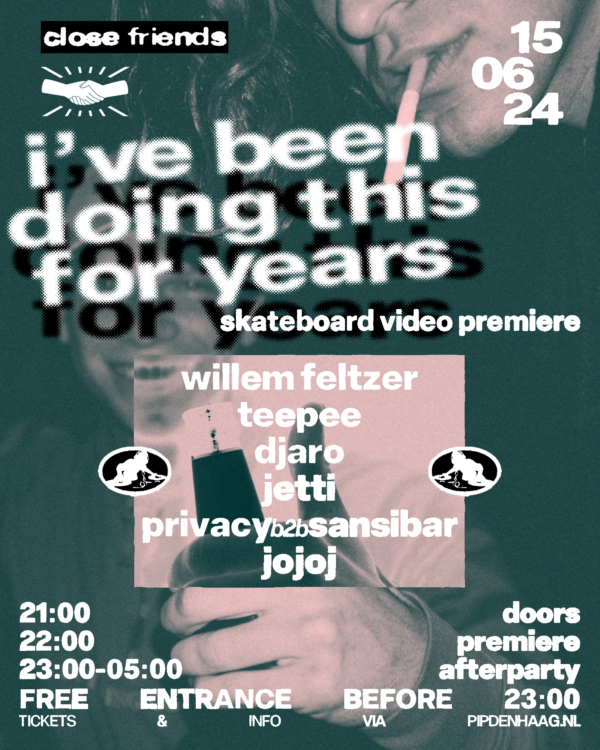 ‘Close Friends’ Skate Premiere + Afterparty in PIP Den Haag, Den Haag